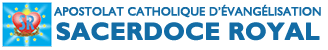Sacerdoce Royal — Apostolat catholique d'évangélisation